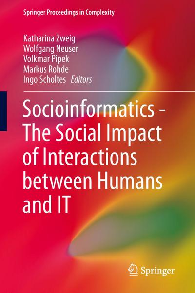 Socioinformatics - The Social Impact of Interactions between Humans and IT