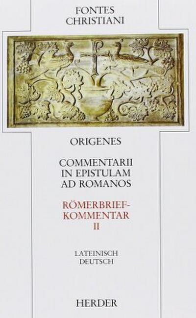 Fontes Christiani, 1. Folge Fontes Christiani 1. Folge. Commentarii in epistulam ad Romanos. Tl.2