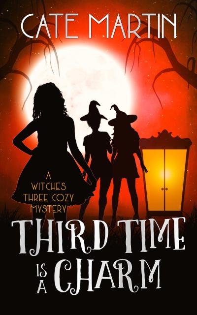 Third Time is a Charm (The Witches Three Cozy Mystery Series, #3)