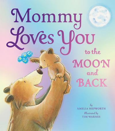 Mommy Loves You to the Moon and Back