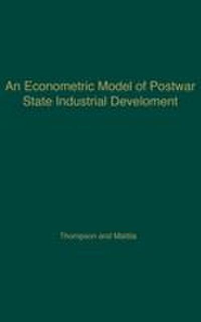 An Econometric Model of Postwar State Industrial Development.