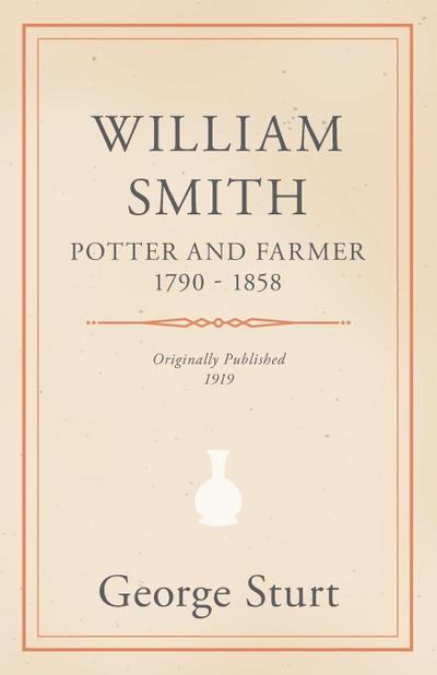 William Smith, Potter and Farmer 1790 - 1858