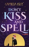 Don’t Kiss and Spell