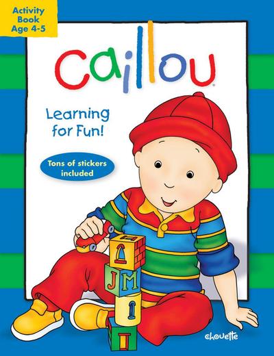 Caillou: Learning for Fun: Age 4-5: Activity Book