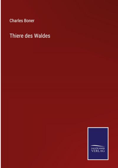 Thiere des Waldes