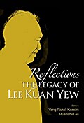 Reflections: The Legacy Of Lee Kuan Yew