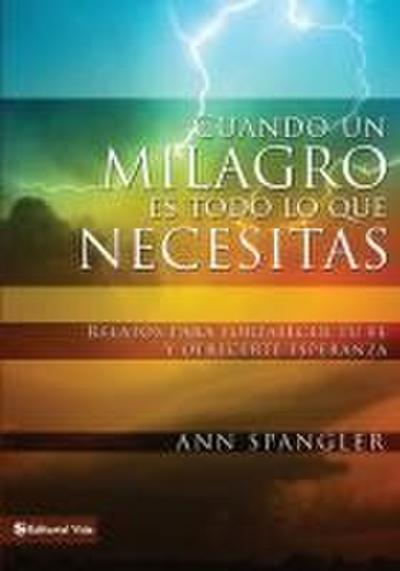 Cuando un milagro es todo lo que necesitas
