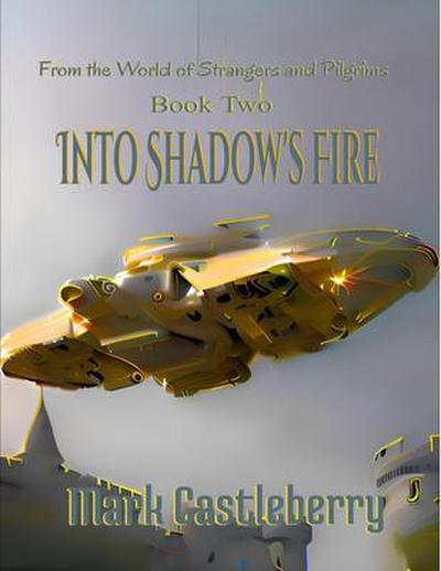Into Shadow’s Fire