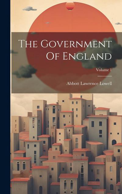 The Government Of England; Volume 1