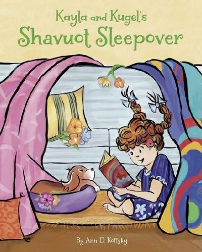 Kayla and Kugel’s Shavuot Sleepover