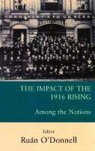 The Impact of the 1916 Rising: Among the Nations