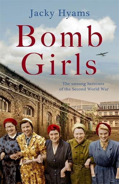 Bomb Girls - Britain’s Secret Army: The Munitions Women of World War II