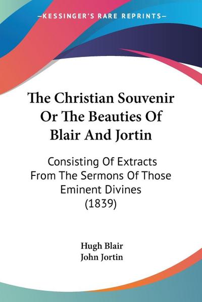 The Christian Souvenir Or The Beauties Of Blair And Jortin