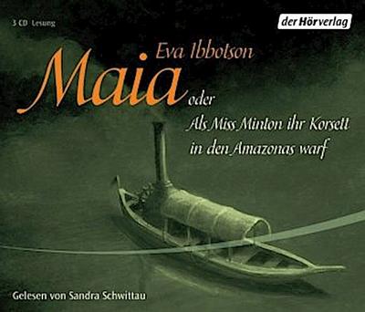Maia oder als Miss Minton ihr Korsett in den Amazonas warf. 3 CDs