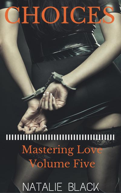 Choices (Mastering Love - Volume Five)