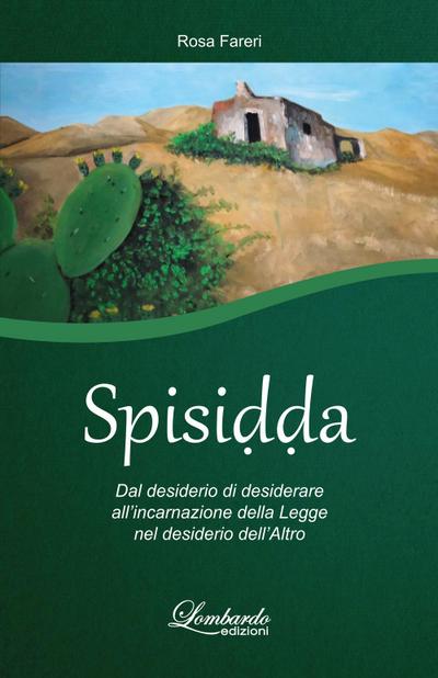 Spisidda. Dal desiderio di desiderare all’incarnazione della legge nel desiderio dell’altro