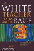 White Teacher Talks about Race - Julie Landsman