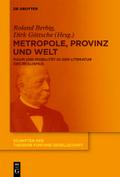 Metropole, Provinz und Welt: Raum und MobilitÃ¤t in der Literatur des Realismus Roland Berbig Editor