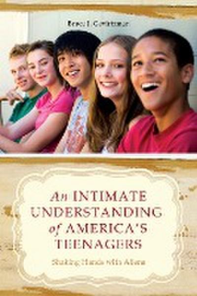 An Intimate Understanding of America’s Teenagers