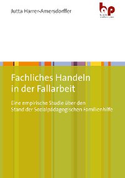 Fachliches Handeln in der Fallarbeit