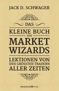 Das kleine Buch der Market Wizards