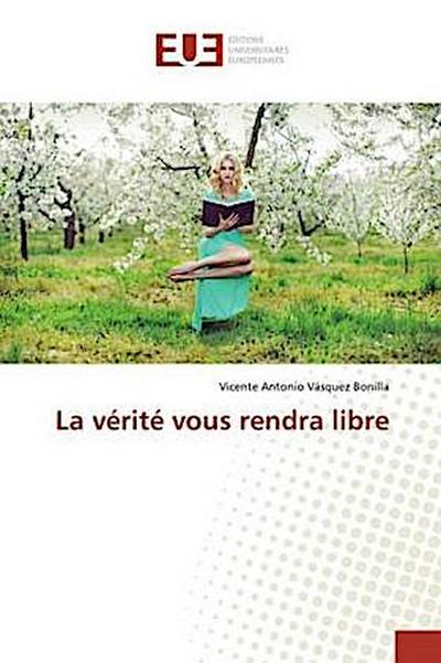 La vérité vous rendra libre