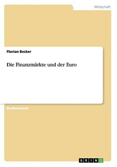 Die Finanzmärkte und der Euro