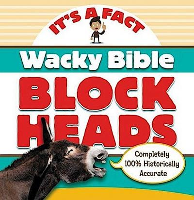 ITS A FACT WACKY BIBLE BLOCKHE