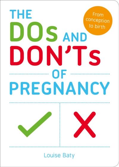 The Dos and Don’’ts of Pregnancy
