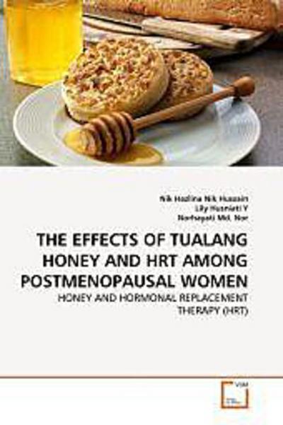 THE EFFECTS OF TUALANG HONEY AND HRT AMONG POSTMENOPAUSAL WOMEN