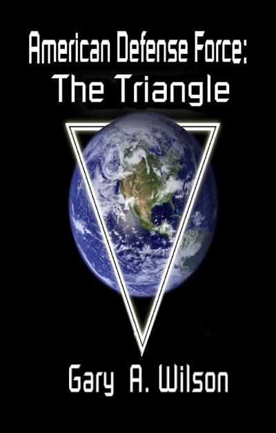 American Defense Force: The Triangle (Defense Force Series, #1)