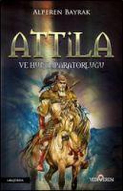 Attila ve Hun Imparatorlugu