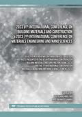 2023 8th International Conference on Building Materials and Construction & 2023 7th International Conference on Materials Engineering and Nano Sciences