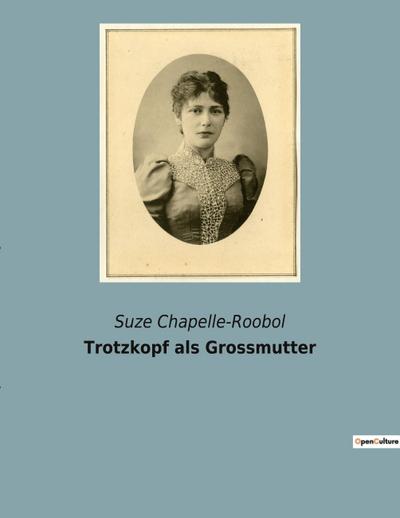 Trotzkopf als Grossmutter