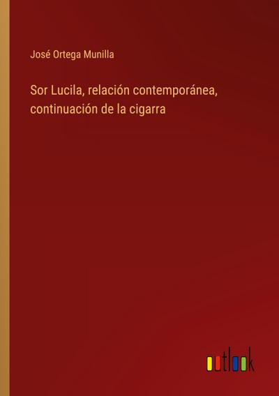 Sor Lucila, relación contemporánea, continuación de la cigarra