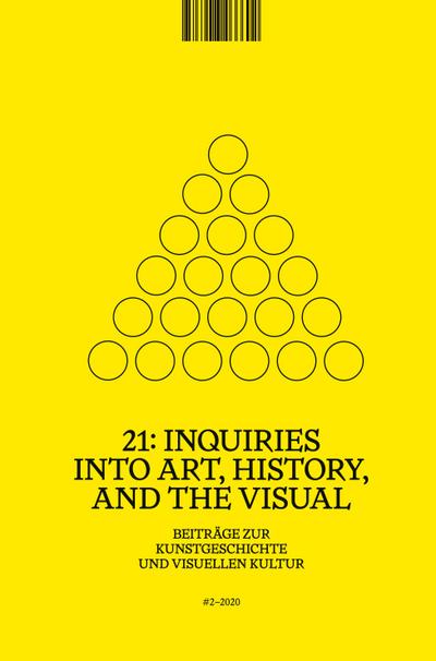 21: Inquiries into Art, History, and the Visual / 21:Inquiries into Art, History,                and the Visual, Heft 2/2020