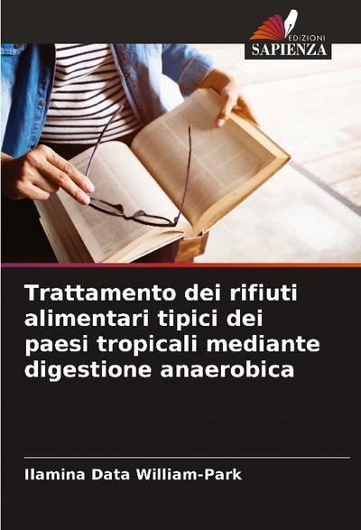 Trattamento dei rifiuti alimentari tipici dei paesi tropicali mediante digestione anaerobica