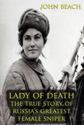 Lady of Death The True Story of Russia’s Greatest Female Sniper