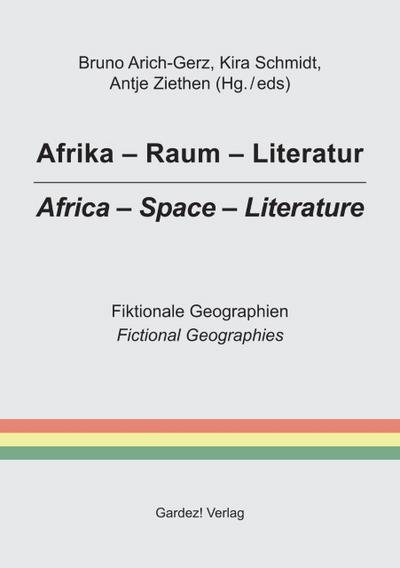 Afrika - Raum - Literatur/Africa - Space - Literature