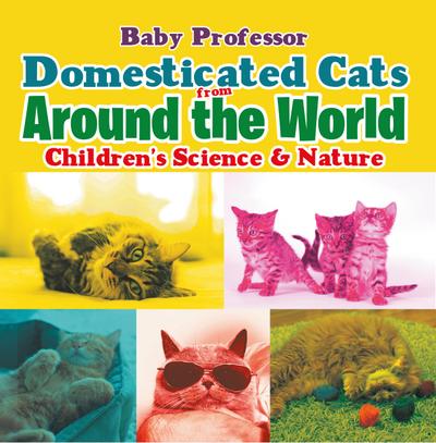 Domesticated Cats from Around the World | Children’s Science & Nature