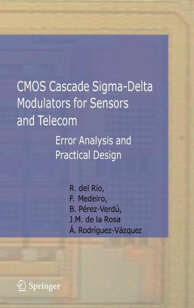 CMOS Cascade Sigma-Delta Modulators for Sensors and Telecom