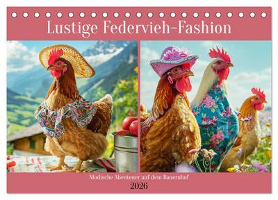 Lustige Federvieh-Fashion. Modische Abenteuer auf dem Bauernhof (Tischkalender 2026 DIN A5 quer), CALVENDO Monatskalender