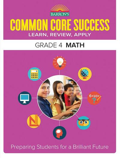 Common Core Success Grade 4 Math: Preparing Students for a Brilliant Future