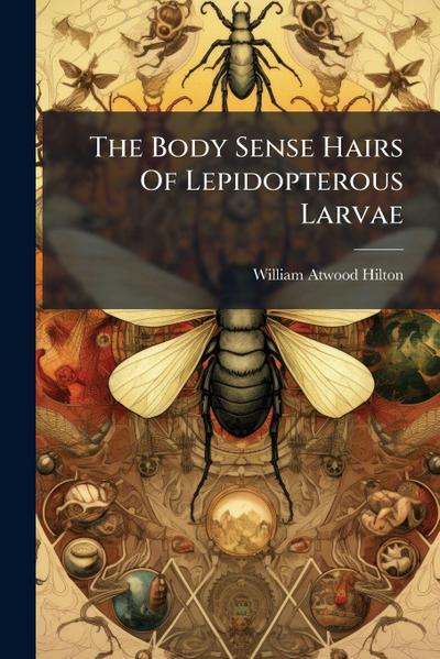 The Body Sense Hairs Of Lepidopterous Larvae