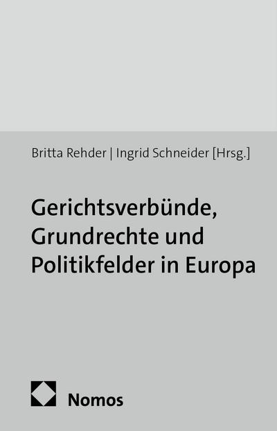 Gerichtsverbünde, Grundrechte und Politikfelder in Europa