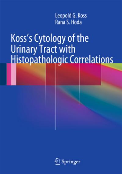 Koss’s Cytology of the Urinary Tract with Histopathologic Correlations