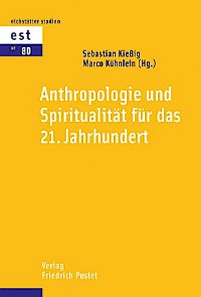Anthropologie und Spiritualität für das 21. Jahrhundert