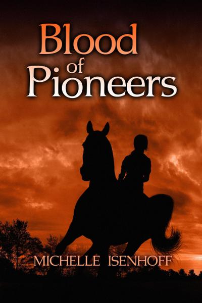 Blood of Pioneers (Divided Decade Collection, #2)