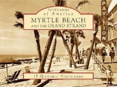 Myrtle Beach and the Grand Strand: 15 Historic Postcards