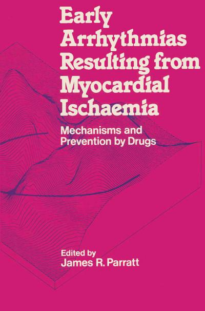 Early Arrhythmias Resulting from Myocardial Ischaemia